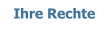 Ihre Rechte